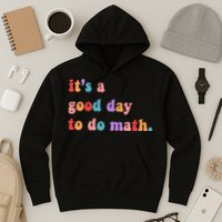 It's A Good Day To Do Math Hoodie