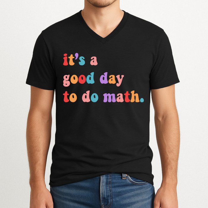 It's A Good Day To Do Math V-Neck T-Shirt