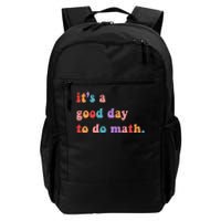 It's A Good Day To Do Math Daily Commute Backpack