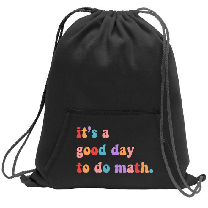 It's A Good Day To Do Math Sweatshirt Cinch Pack Bag