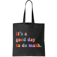 It's A Good Day To Do Math Tote Bag