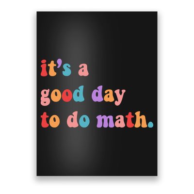 It's A Good Day To Do Math Poster