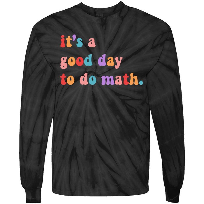 It's A Good Day To Do Math Tie-Dye Long Sleeve Shirt