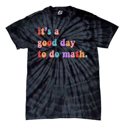 It's A Good Day To Do Math Tie-Dye T-Shirt