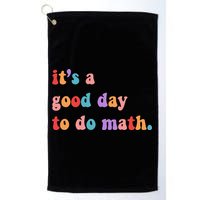It's A Good Day To Do Math Golf Towel