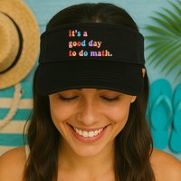 It's A Good Day To Do Math Visor
