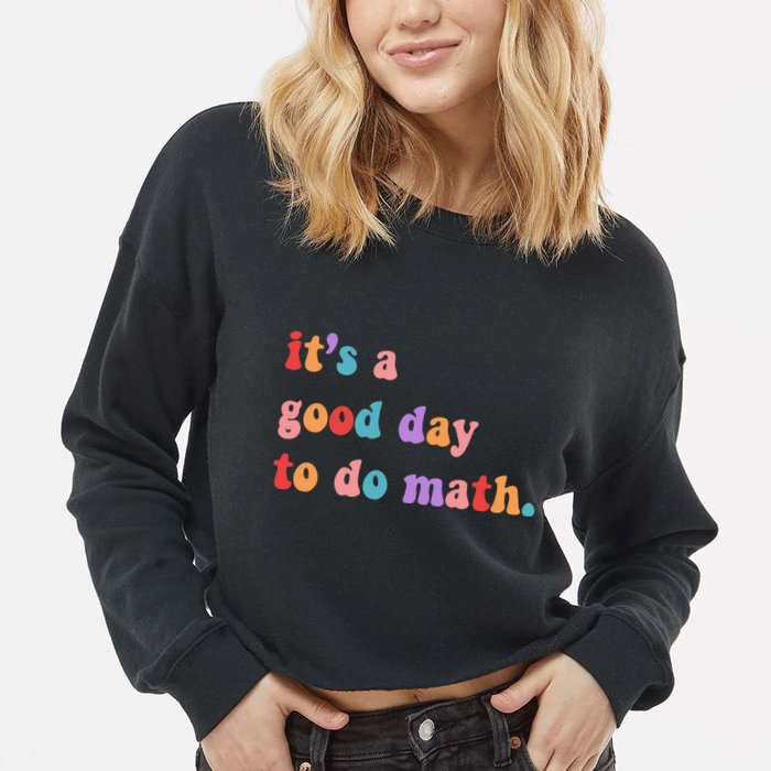 It's A Good Day To Do Math Cropped Pullover Crew