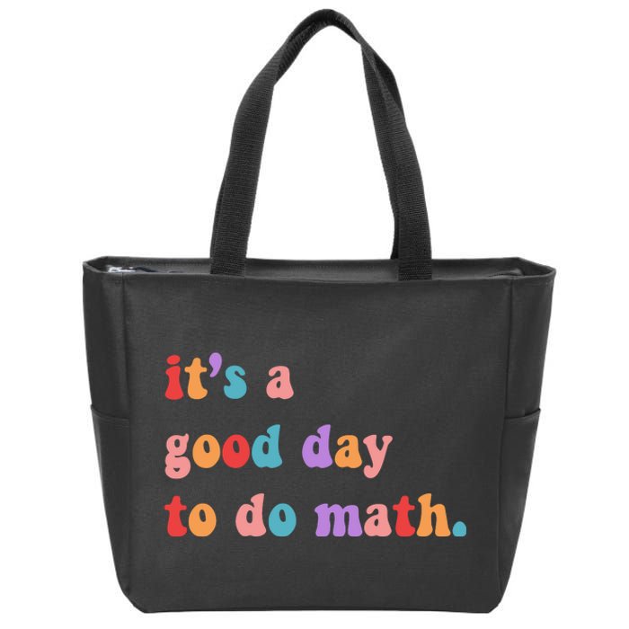 It's A Good Day To Do Math Zip Tote Bag