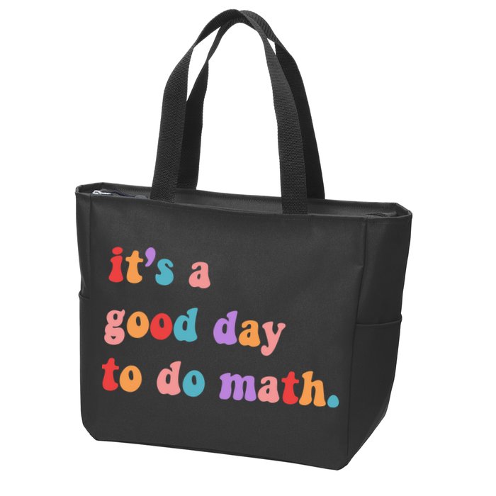It's A Good Day To Do Math Zip Tote Bag