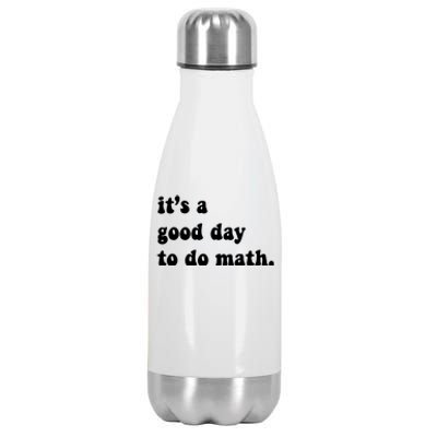 It's A Good Day To Do Math Stainless Steel Insulated Water Bottle