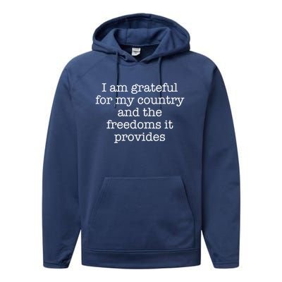 I Am Grateful For My Country And The Freedoms It Provides Gift Performance Fleece Hoodie