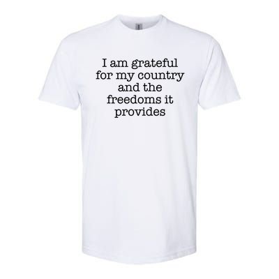 I Am Grateful For My Country And The Freedoms It Provides Gift Softstyle CVC T-Shirt