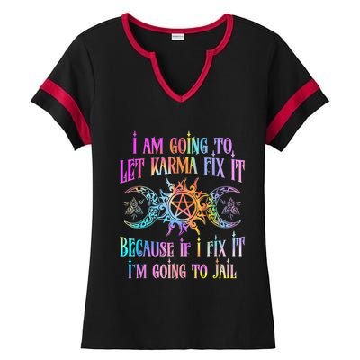 I Am Going To Let Karma Fix It Because If I Fix It Funny Ladies Halftime Notch Neck Tee