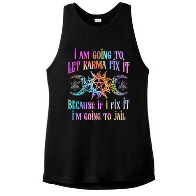 I Am Going To Let Karma Fix It Because If I Fix It Funny Ladies PosiCharge Tri-Blend Wicking Tank