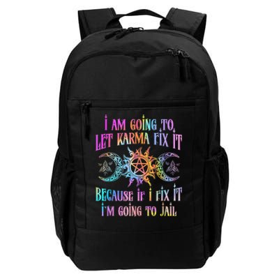 I Am Going To Let Karma Fix It Because If I Fix It Funny Daily Commute Backpack