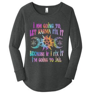 I Am Going To Let Karma Fix It Because If I Fix It Funny Women's Perfect Tri Tunic Long Sleeve Shirt