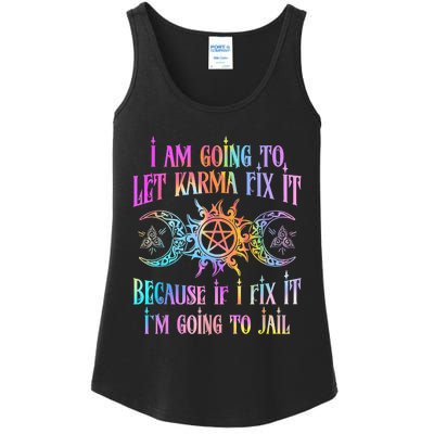 I Am Going To Let Karma Fix It Because If I Fix It Funny Ladies Essential Tank