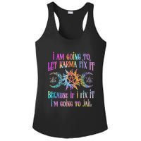 I Am Going To Let Karma Fix It Because If I Fix It Funny Ladies PosiCharge Competitor Racerback Tank