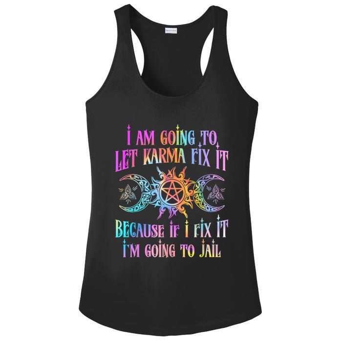 I Am Going To Let Karma Fix It Because If I Fix It Funny Ladies PosiCharge Competitor Racerback Tank