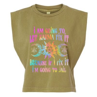 I Am Going To Let Karma Fix It Because If I Fix It Funny Garment-Dyed Women's Muscle Tee