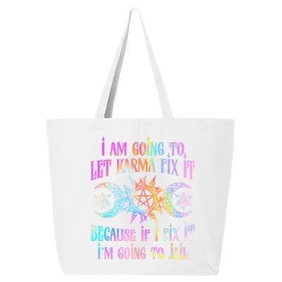 I Am Going To Let Karma Fix It Because If I Fix It Funny 25L Jumbo Tote