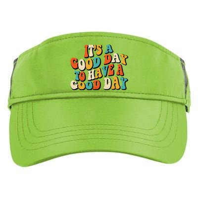 Its A Good Day To Have A Good Day Retro Groovy Vintage Gift Adult Drive Performance Visor