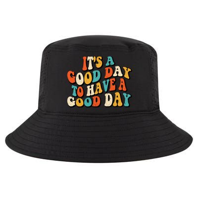 Its A Good Day To Have A Good Day Retro Groovy Vintage Gift Cool Comfort Performance Bucket Hat