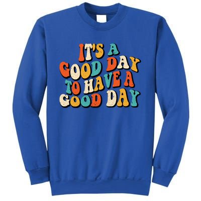 Its A Good Day To Have A Good Day Retro Groovy Vintage Gift Sweatshirt