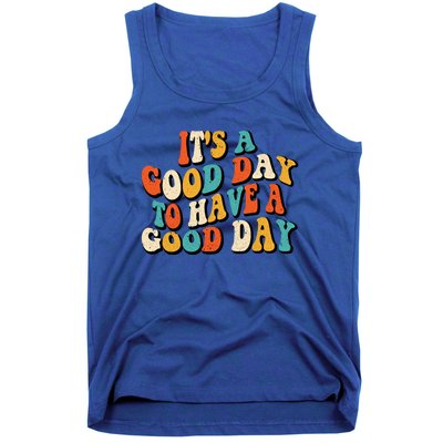 Its A Good Day To Have A Good Day Retro Groovy Vintage Gift Tank Top