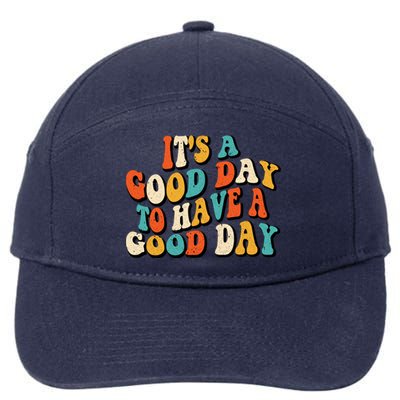 Its A Good Day To Have A Good Day Retro Groovy Vintage Gift 7-Panel Snapback Hat