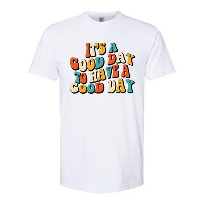 Its A Good Day To Have A Good Day Retro Groovy Vintage Gift Softstyle® CVC T-Shirt