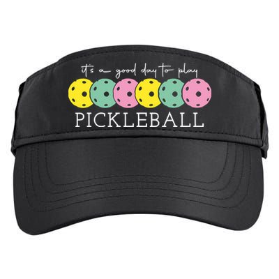 Its A Good Day To Play Pickleball Sport Pickleball Adult Drive Performance Visor