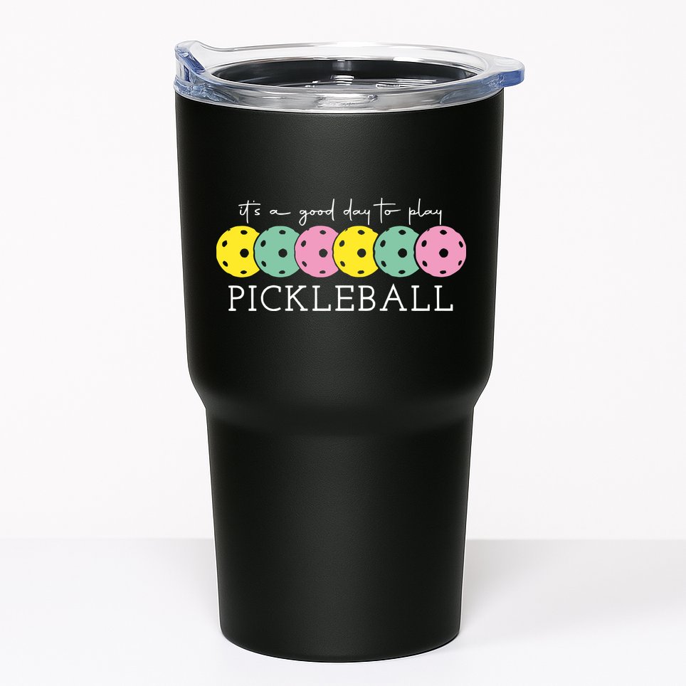 Its A Good Day To Play Pickleball Sport Pickleball Tumbler