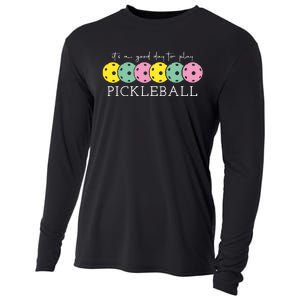 Its A Good Day To Play Pickleball Sport Pickleball Cooling Performance Long Sleeve Crew