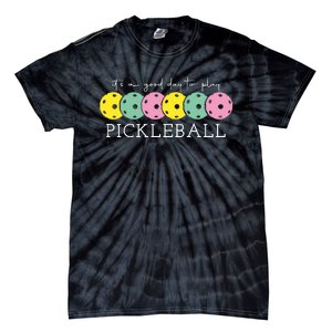 Its A Good Day To Play Pickleball Sport Pickleball Tie-Dye T-Shirt