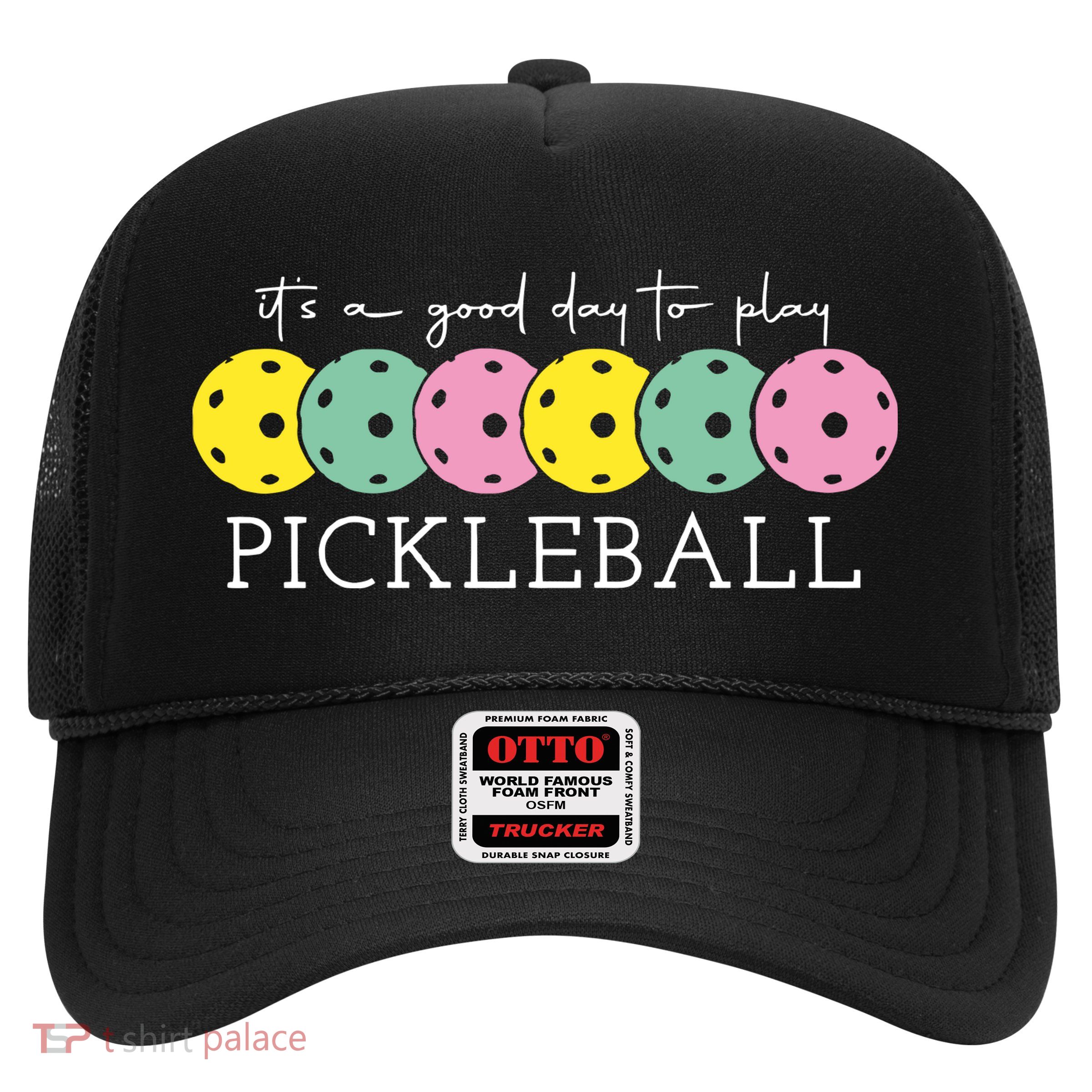 Its A Good Day To Play Pickleball Sport Pickleball Trucker Hat