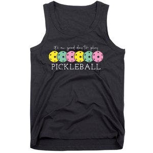 Its A Good Day To Play Pickleball Sport Pickleball Tank Top