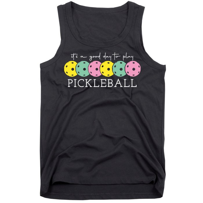 Its A Good Day To Play Pickleball Sport Pickleball Tank Top