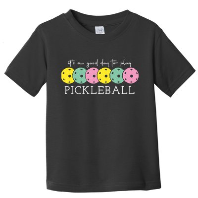 Its A Good Day To Play Pickleball Sport Pickleball Toddler T-Shirt
