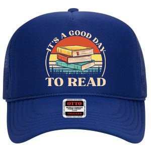 It's A Good Day To Read Tee Retro Book Lover Gift High Crown Mesh Back Trucker Hat