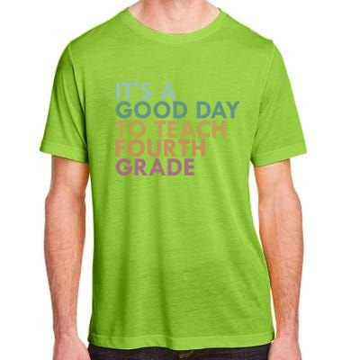 Its A Good Day To Teach Fourth Grade 4Th Grade Teacher Gift Adult ChromaSoft Performance T-Shirt