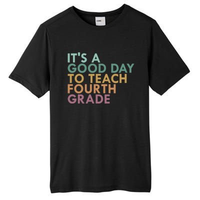 Its A Good Day To Teach Fourth Grade 4Th Grade Teacher Gift Tall Fusion ChromaSoft Performance T-Shirt