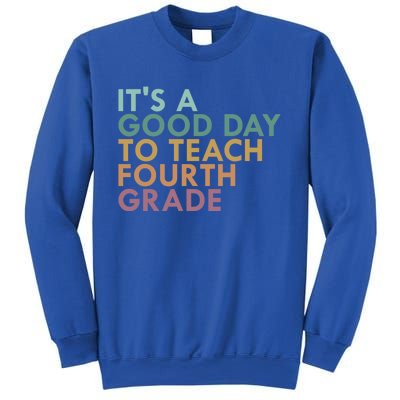 Its A Good Day To Teach Fourth Grade 4Th Grade Teacher Gift Sweatshirt