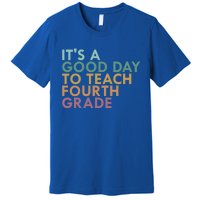 Its A Good Day To Teach Fourth Grade 4Th Grade Teacher Gift Premium T-Shirt