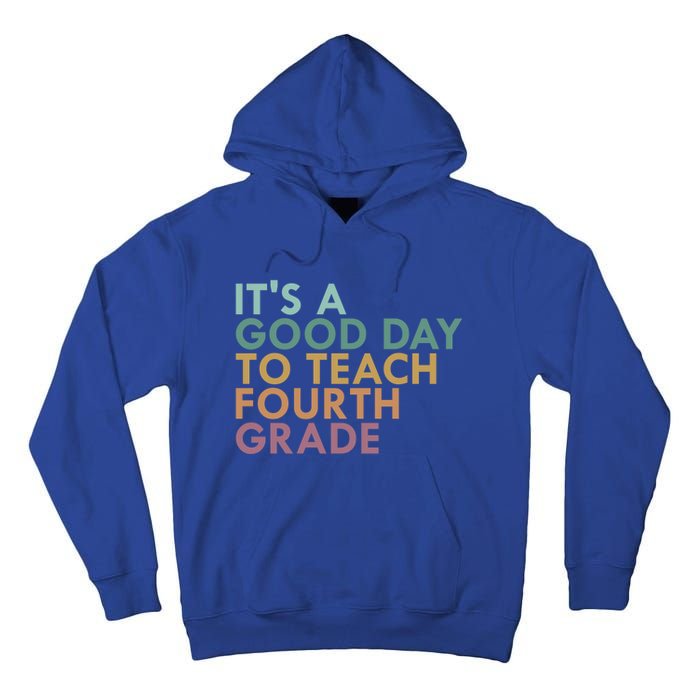 Its A Good Day To Teach Fourth Grade 4Th Grade Teacher Gift Tall Hoodie