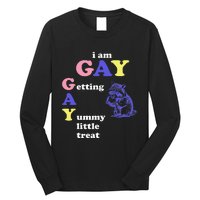 I Am Gay Getting A Yummy Little Treat Apparel Long Sleeve Shirt