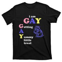 I Am Gay Getting A Yummy Little Treat Apparel T-Shirt