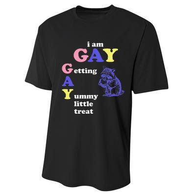 I Am Gay Getting A Yummy Little Treat Apparel Performance Sprint T-Shirt