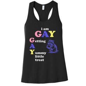 I Am Gay Getting A Yummy Little Treat Apparel Women's Racerback Tank