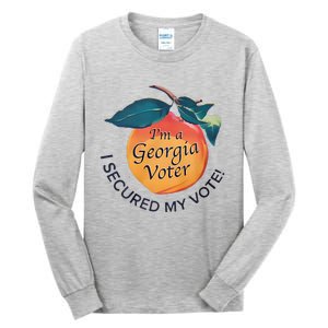 IM A Georgia Voter I Secured My Vote For Kamala Harris Tall Long Sleeve T-Shirt